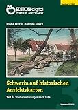 Schwerin auf historischen Ansichtskarten, 1 CD-ROMTeil 3: Stadterweiterungen ab 1884